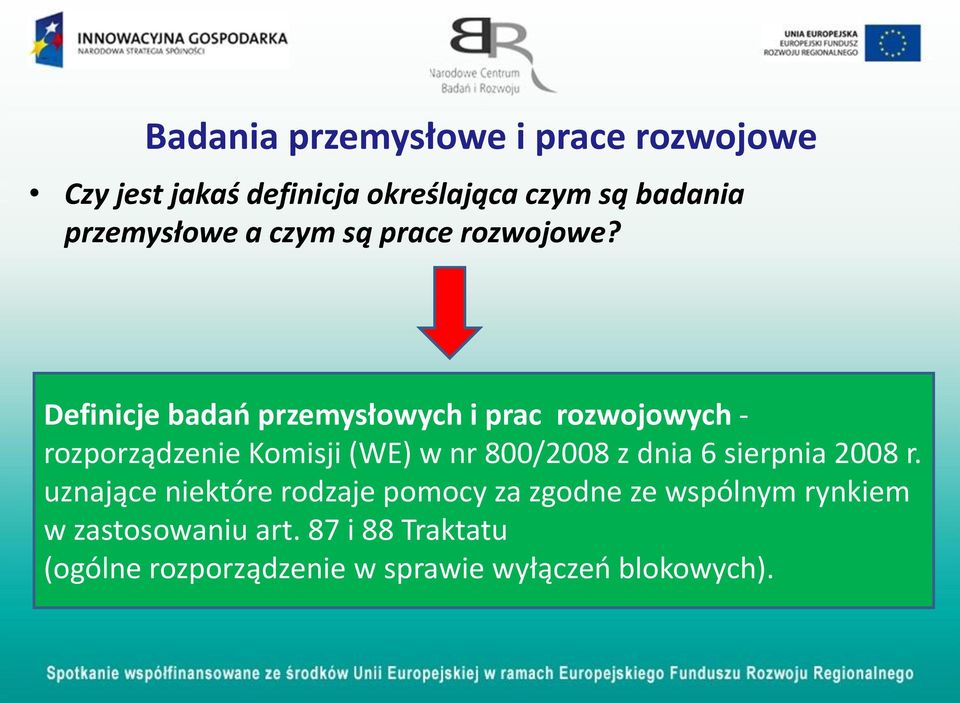 Definicje badań przemysłowych i prac rozwojowych - rozporządzenie Komisji (WE) w nr 800/2008 z dnia