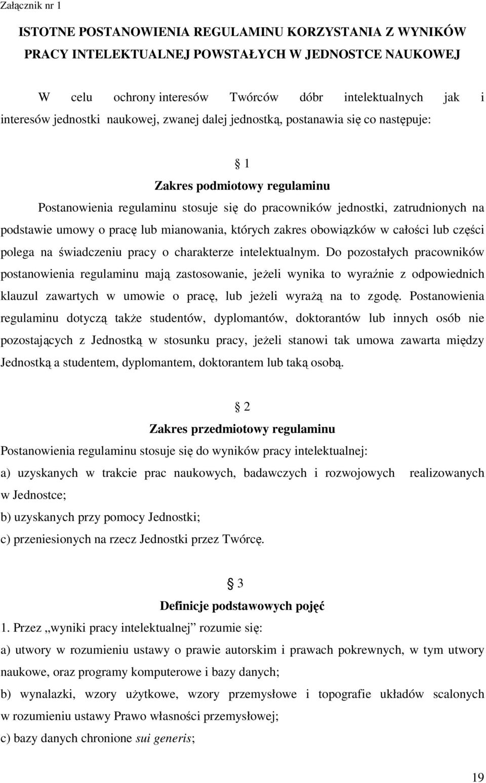 o pracę lub mianowania, których zakres obowiązków w całości lub części polega na świadczeniu pracy o charakterze intelektualnym.