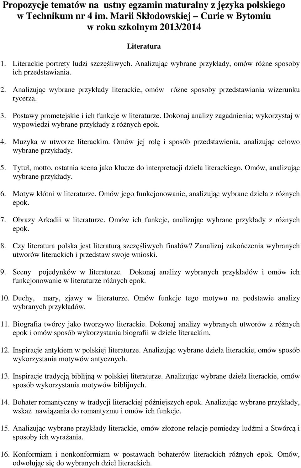 Postawy prometejskie i ich funkcje w literaturze. Dokonaj analizy zagadnienia; wykorzystaj w wypowiedzi wybrane przykłady z różnych epok. 4. Muzyka w utworze literackim.