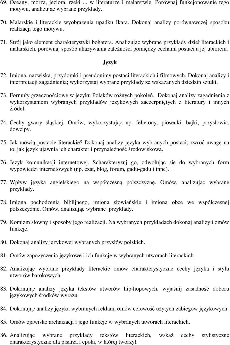 Analizując wybrane przykłady dzieł literackich i malarskich, porównaj sposób ukazywania zależności pomiędzy cechami postaci a jej ubiorem. Język 72.