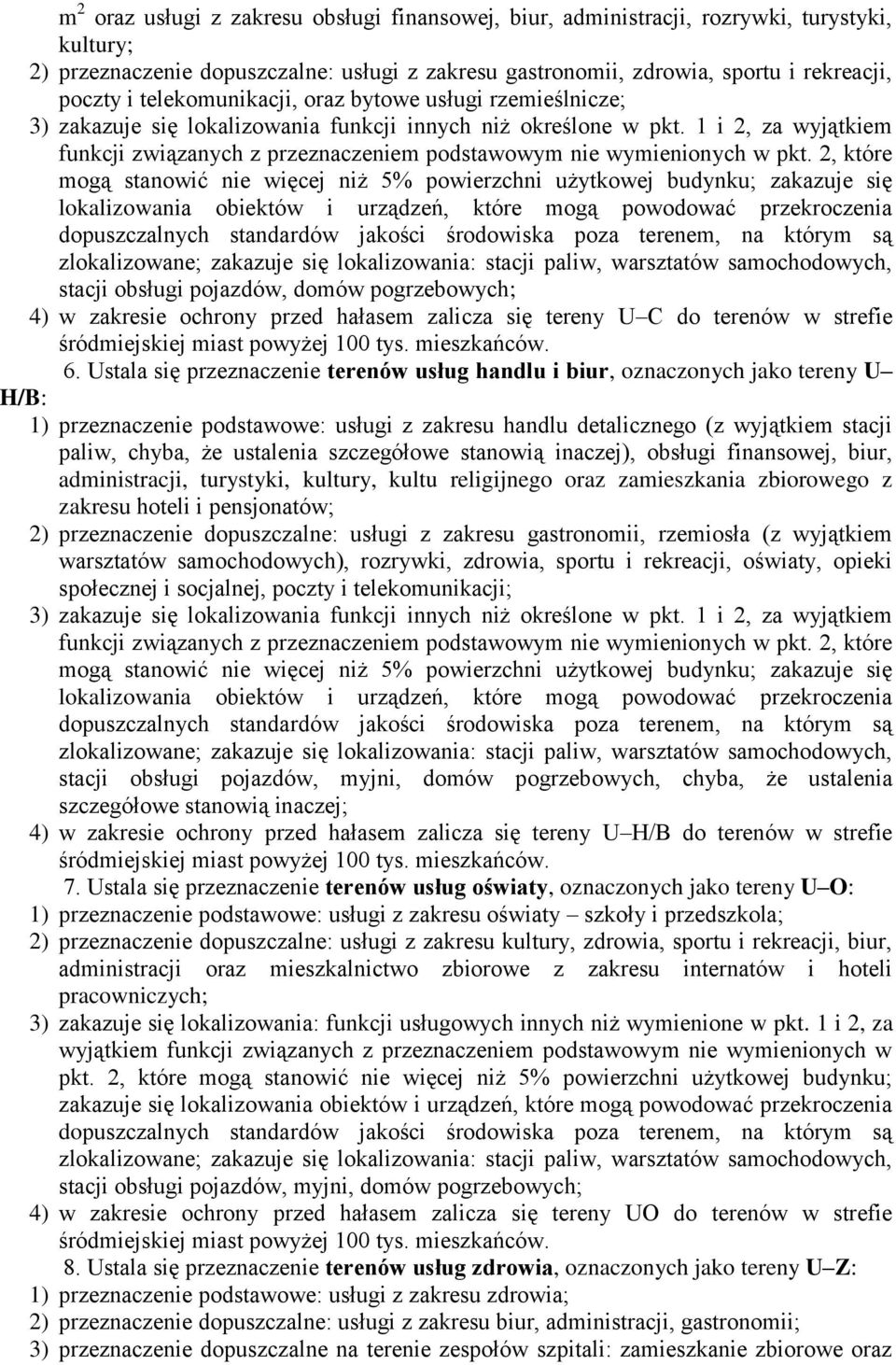 1 i 2, za wyjątkiem funkcji związanych z przeznaczeniem podstawowym nie wymienionych w pkt.