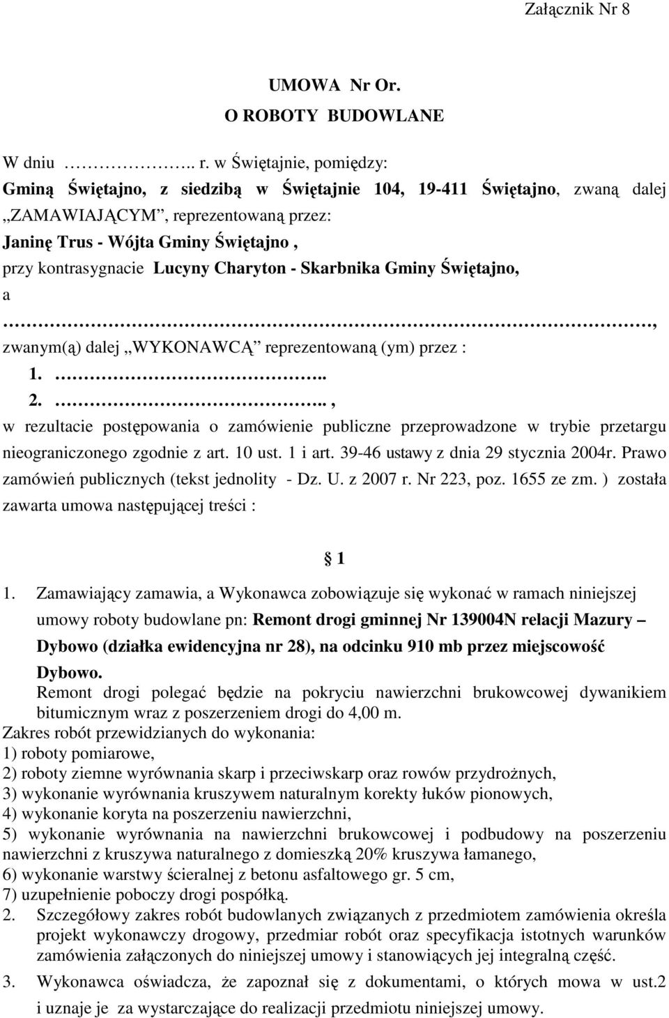 Charyton - Skarbnika Gminy Świętajno, a, zwanym(ą) dalej WYKONAWCĄ reprezentowaną (ym) przez : 1... 2.