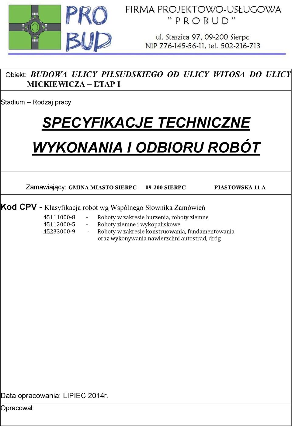 Wspólnego Słownika Zamówień 45111000-8 - Roboty w zakresie burzenia, roboty ziemne 45112000-5 - Roboty ziemne i wykopaliskowe