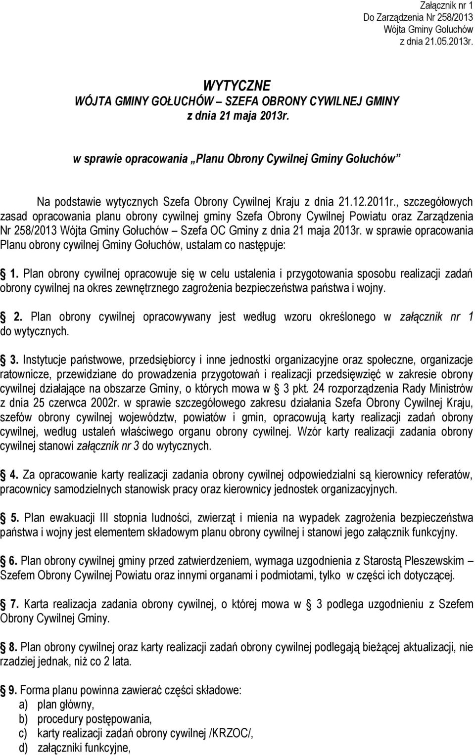 , szczegółowych zasad opracowania planu obrony cywilnej gminy Szefa Obrony Cywilnej Powiatu oraz Zarządzenia Nr 258/2013 Wójta Gminy Gołuchów Szefa OC Gminy z dnia 21 maja 2013r.