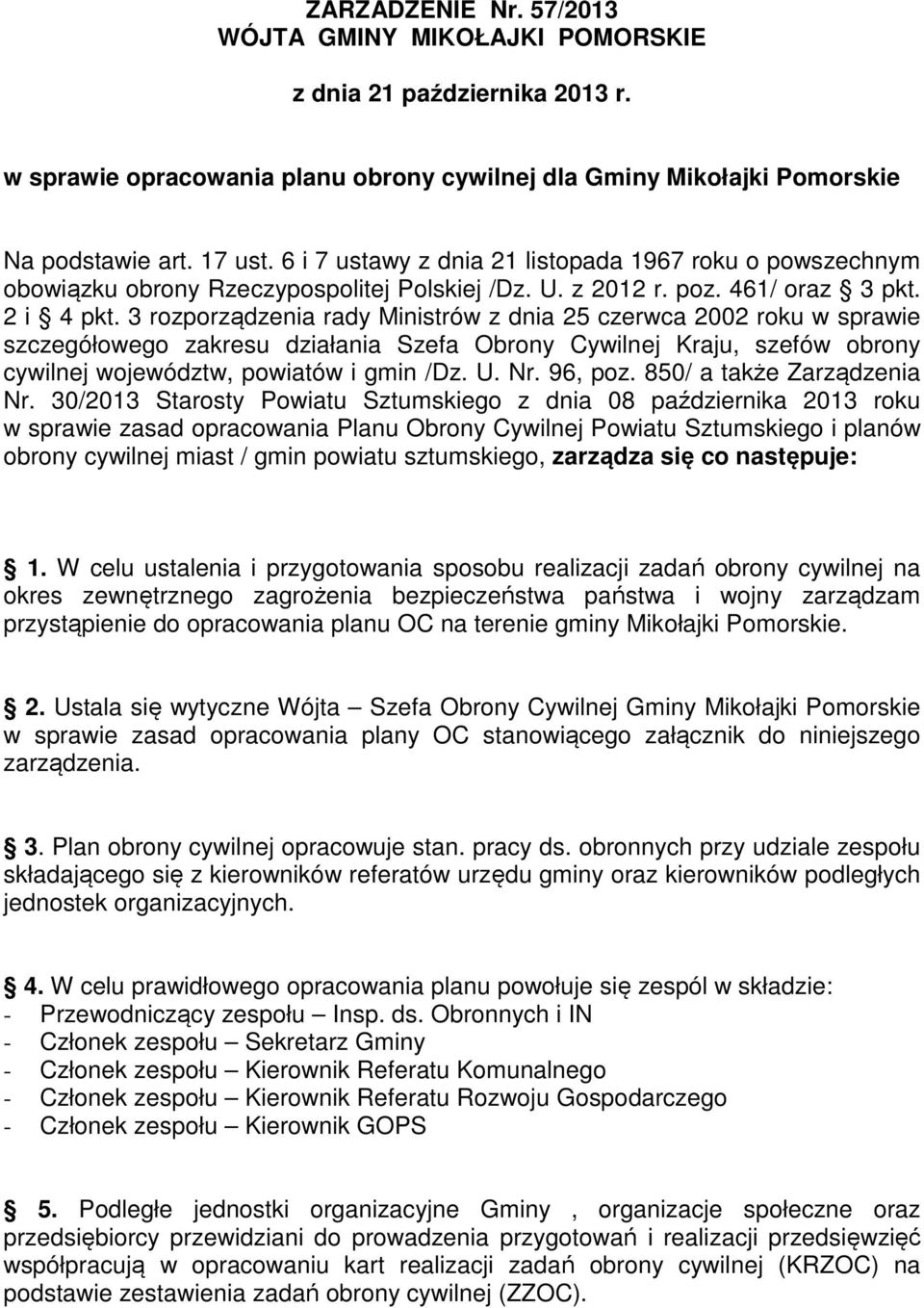 3 rozporządzenia rady Ministrów z dnia 25 czerwca 2002 roku w sprawie szczegółowego zakresu działania Szefa Obrony Cywilnej Kraju, szefów obrony cywilnej województw, powiatów i gmin /Dz. U. Nr.