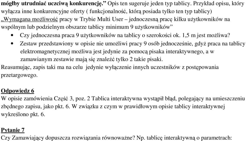 wspólnym lub podzielnym obszarze tablicy minimum 9 użytkowników Czy jednoczesna praca 9 użytkowników na tablicy o szerokości ok. 1,5 m jest możliwa?