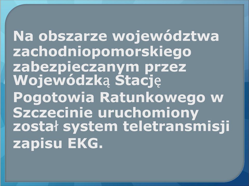 Wojewódzką Stację Pogotowia Ratunkowego w