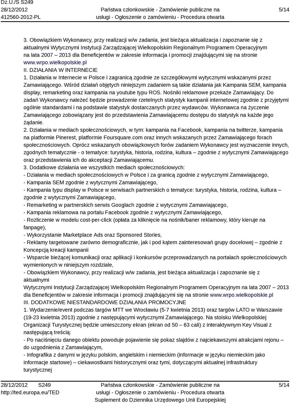 2007 2013 dla Beneficjentów w zakresie informacja i promocji znajdującymi się na stronie www.wrpo.wielkopolskie.pl II. DZIAŁANIA W INTERNECIE 1.