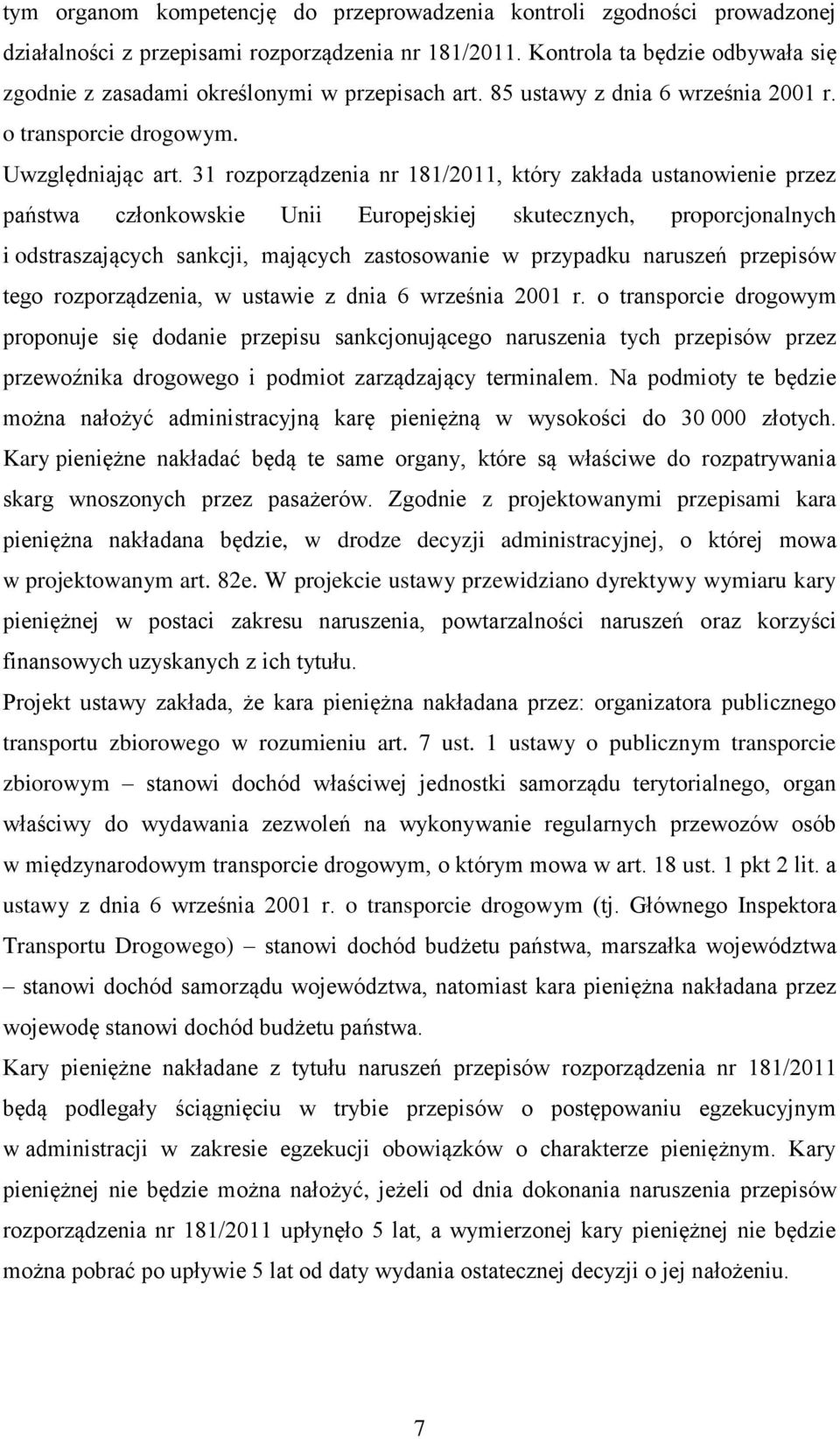 31 rozporządzenia nr 181/2011, który zakłada ustanowienie przez państwa członkowskie Unii Europejskiej skutecznych, proporcjonalnych i odstraszających sankcji, mających zastosowanie w przypadku