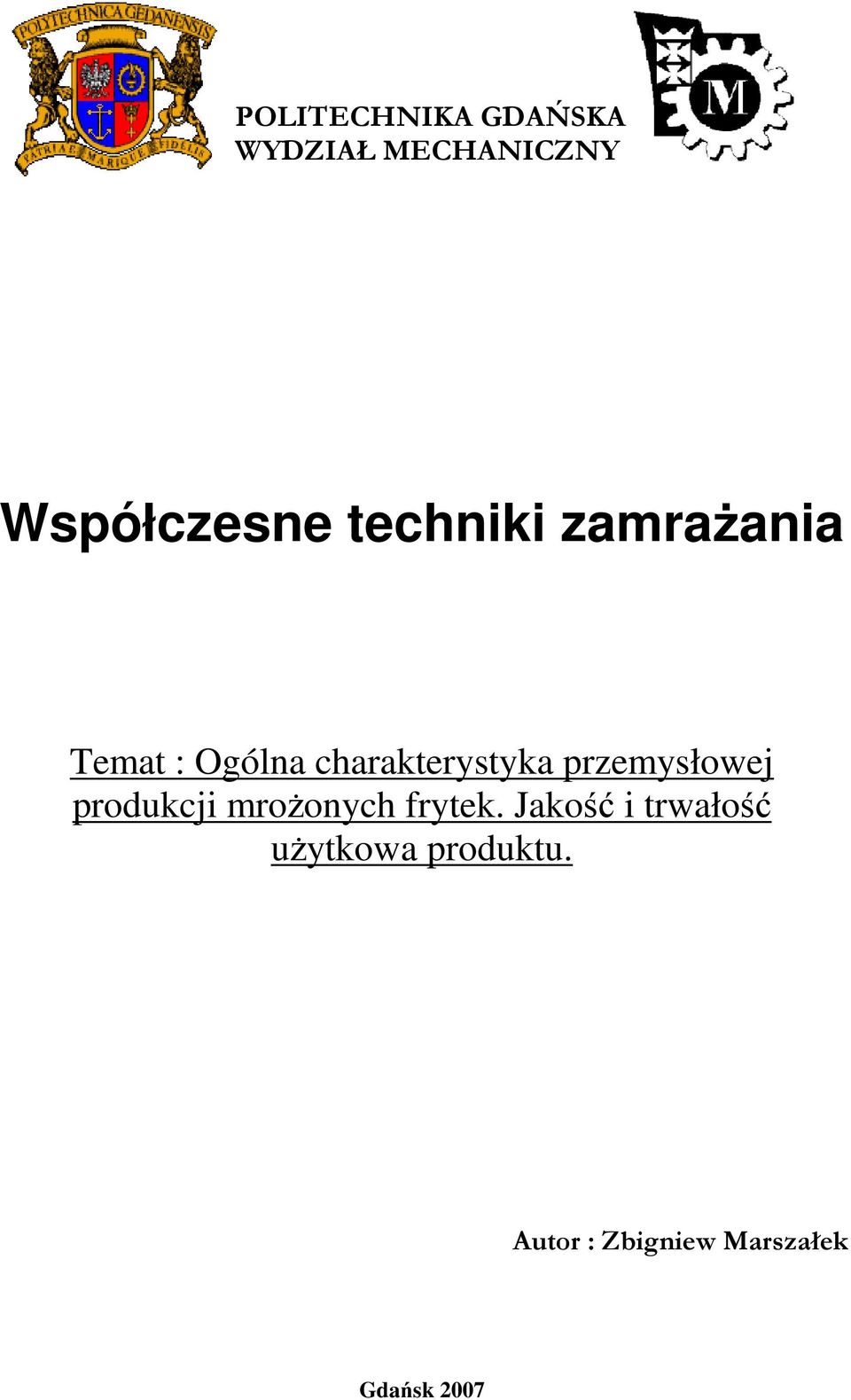przemysłowej produkcji mroŝonych frytek.