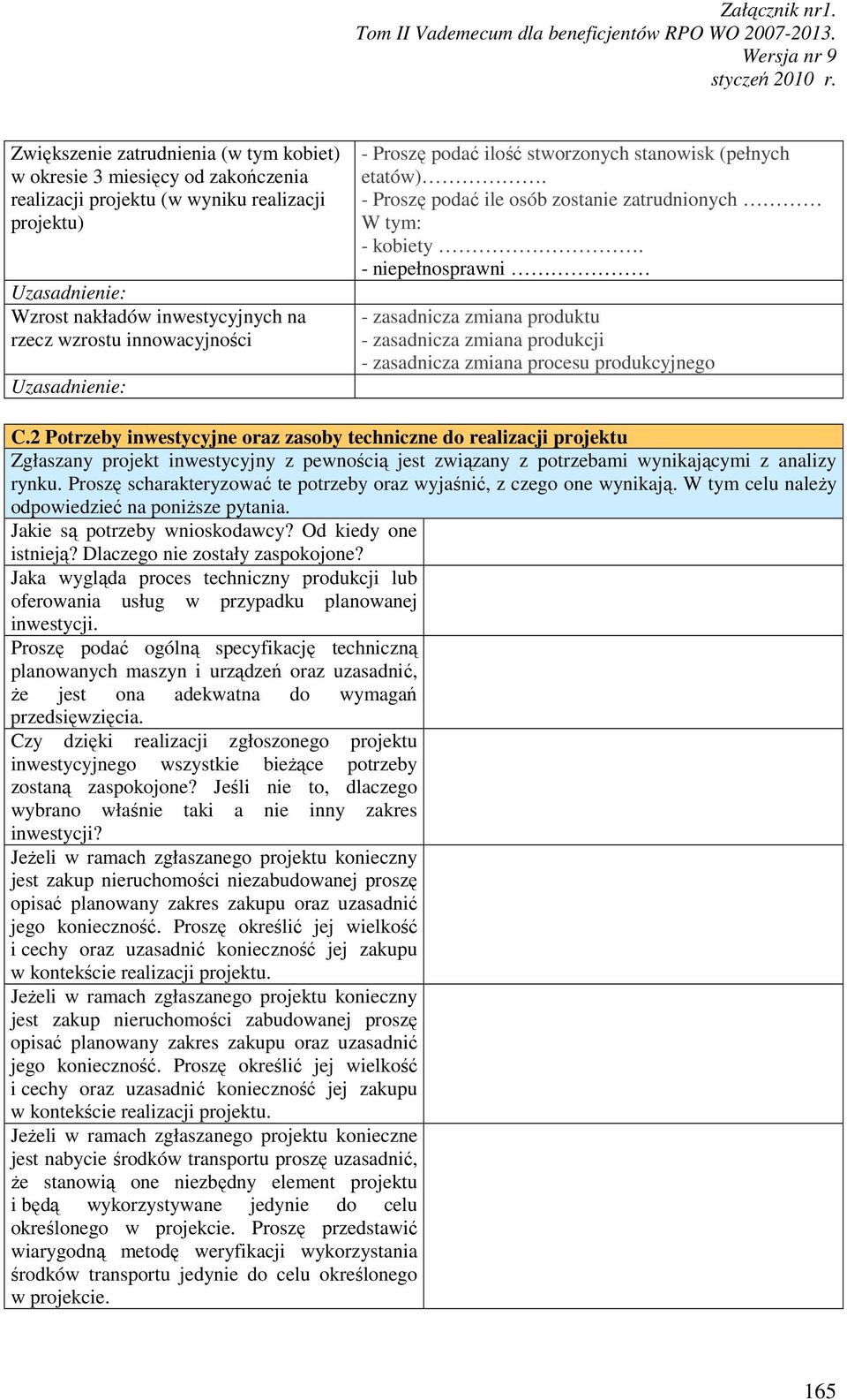 - niepełnosprawni - zasadnicza zmiana produktu - zasadnicza zmiana produkcji - zasadnicza zmiana procesu produkcyjnego C.