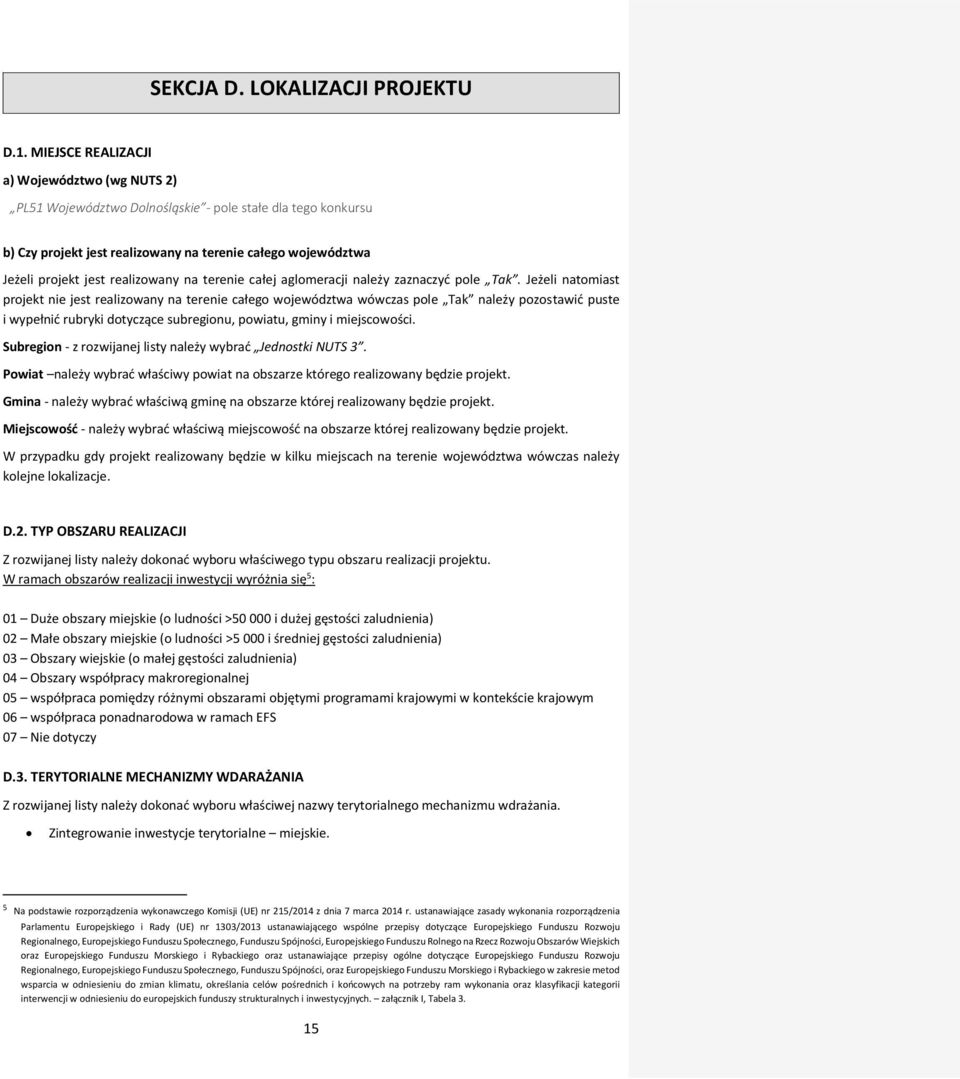 realizowany na terenie całej aglomeracji należy zaznaczyć pole Tak.