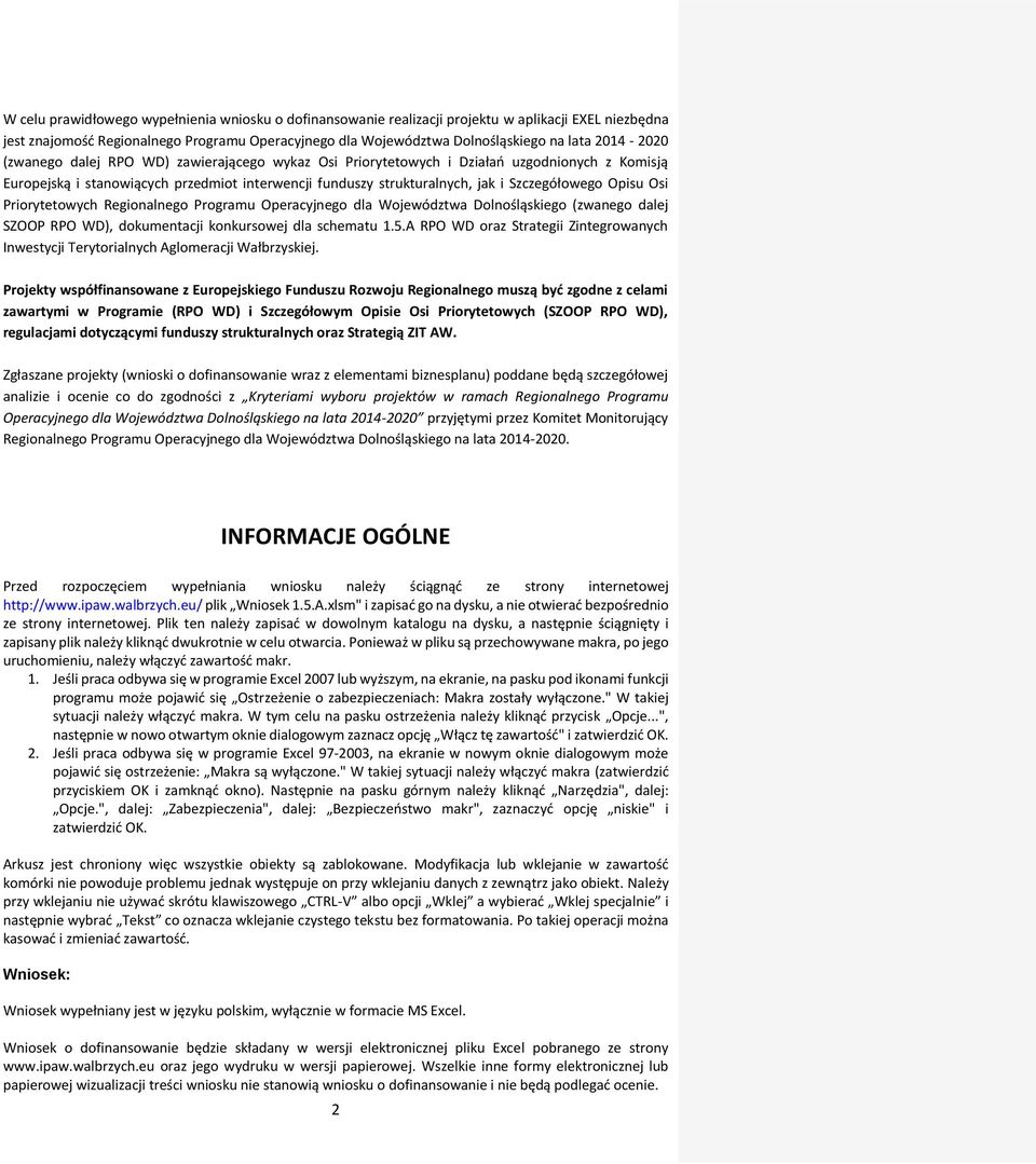 Opisu Osi Priorytetowych Regionalnego Programu Operacyjnego dla Województwa Dolnośląskiego (zwanego dalej SZOOP RPO WD), dokumentacji konkursowej dla schematu 1.5.