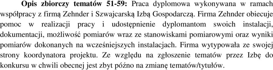 wraz ze stanowiskami pomiarowymi oraz wyniki pomiarów dokonanych na wcześniejszych instalacjach.