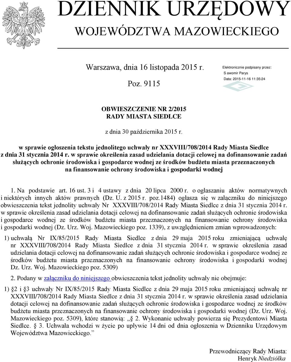 w sprawie określenia zasad udzielania dotacji celowej na dofinansowanie zadań służących ochronie środowiska i gospodarce wodnej ze środków budżetu miasta przeznaczonych na finansowanie ochrony