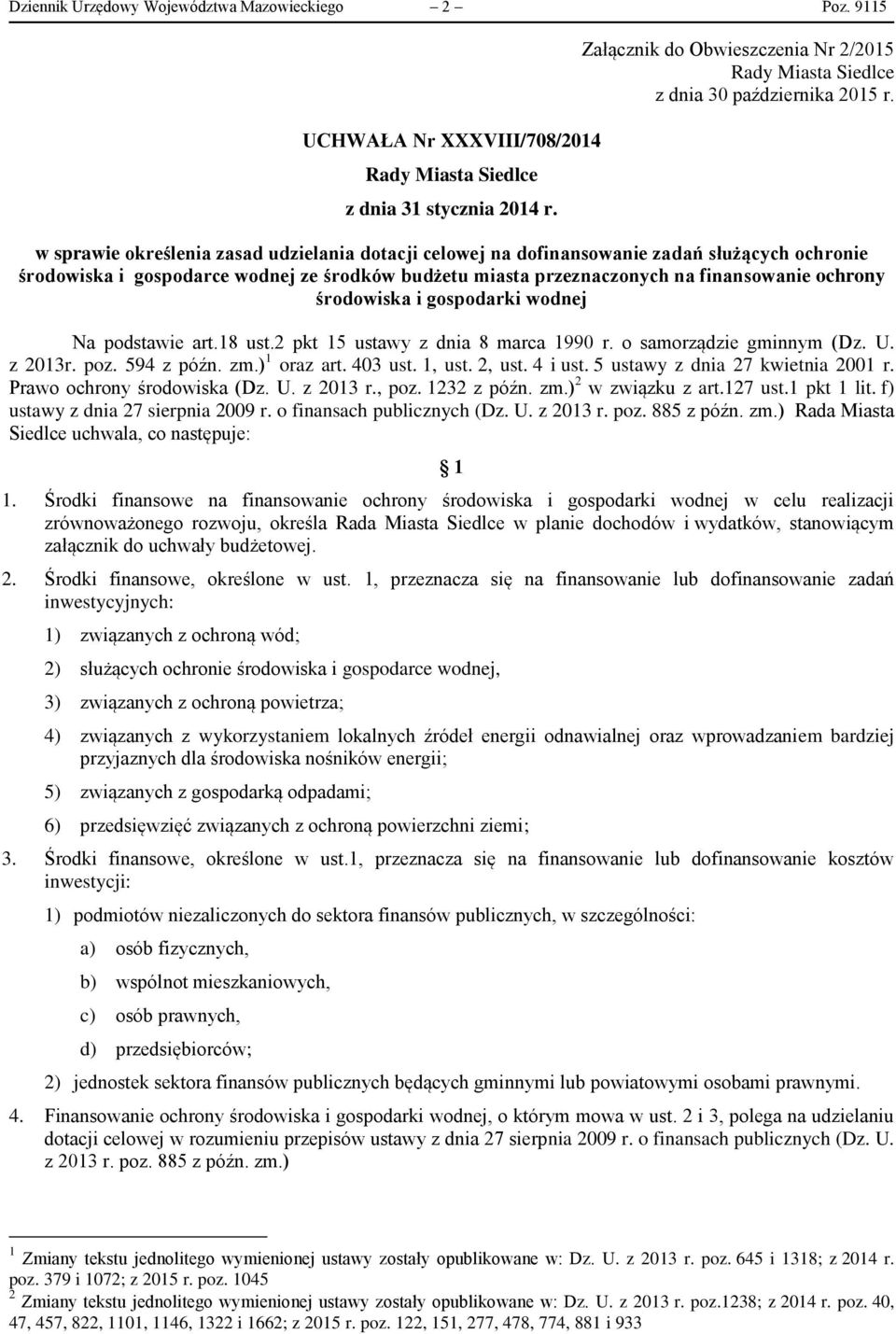 w sprawie określenia zasad udzielania dotacji celowej na dofinansowanie zadań służących ochronie środowiska i gospodarce wodnej ze środków budżetu miasta przeznaczonych na finansowanie ochrony