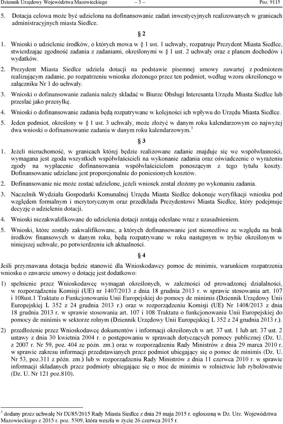 2 uchwały oraz z planem dochodów i wydatków. 2.