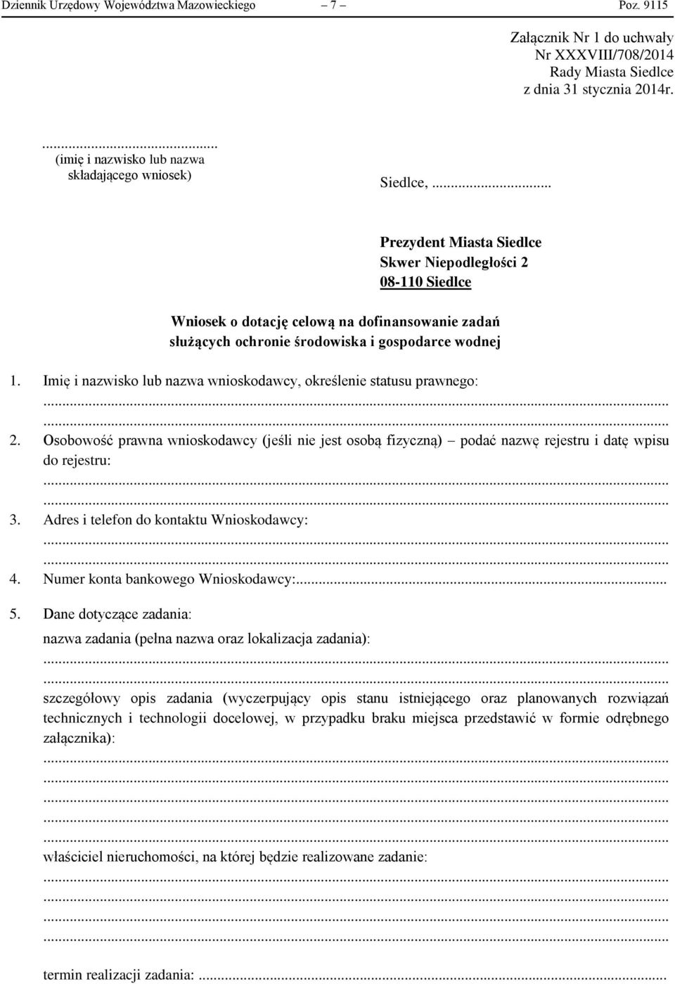.. Prezydent Miasta Siedlce Skwer Niepodległości 2 08-110 Siedlce Wniosek o dotację celową na dofinansowanie zadań służących ochronie środowiska i gospodarce wodnej 1.