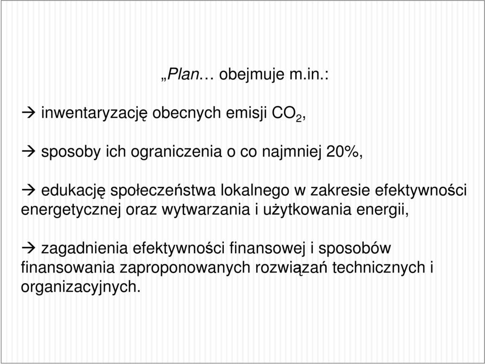 edukację społeczeństwa lokalnego w zakresie efektywności energetycznej oraz