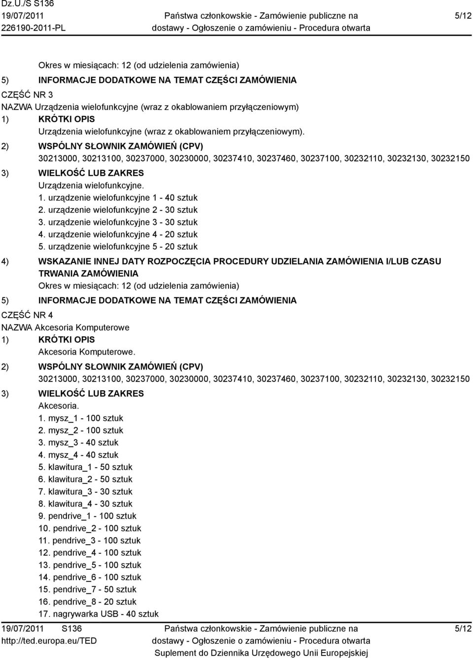 urządzenie wielofunkcyjne 2-30 sztuk 3. urządzenie wielofunkcyjne 3-30 sztuk 4. urządzenie wielofunkcyjne 4-20 sztuk 5.