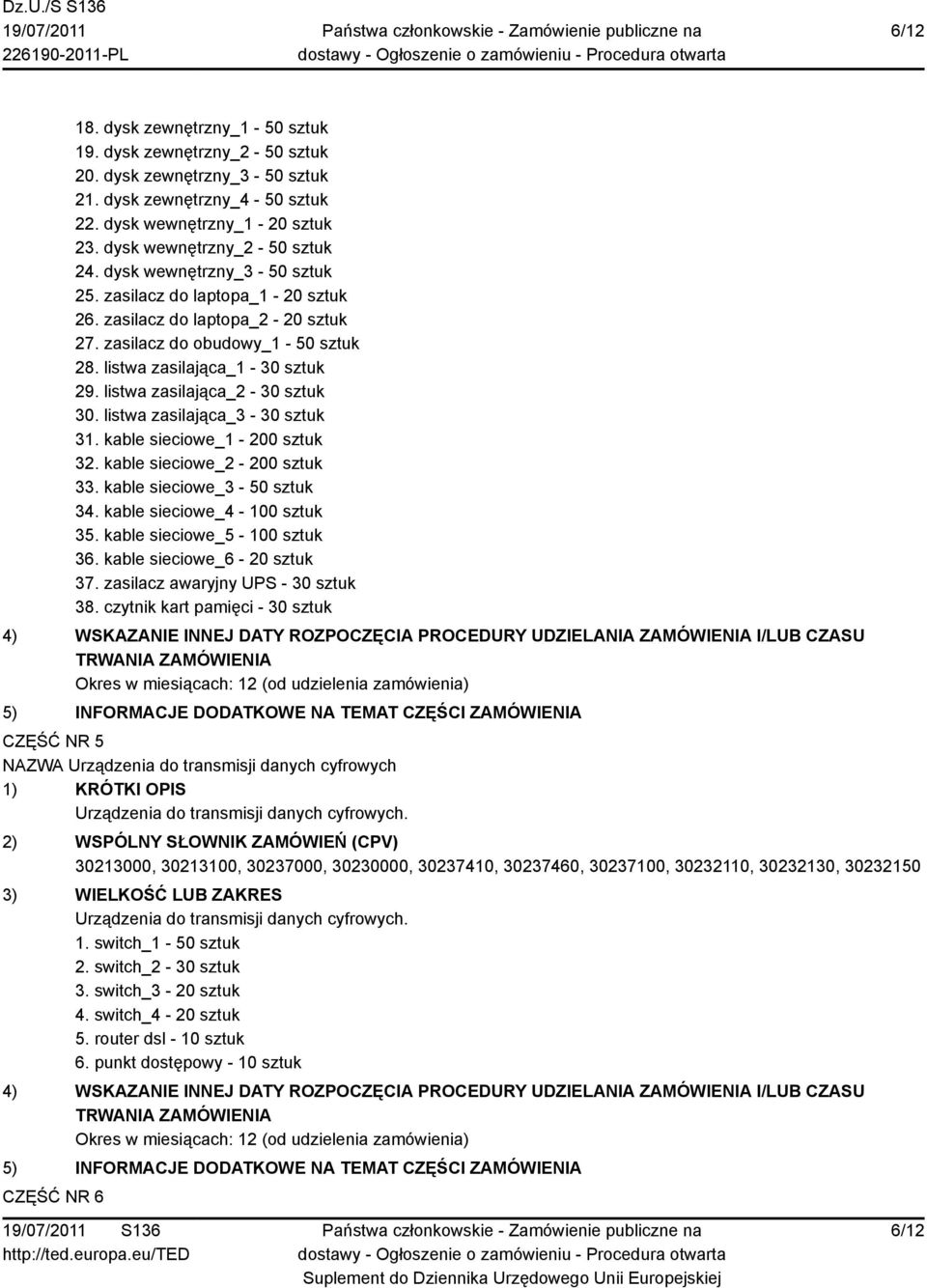 listwa zasilająca_2-30 sztuk 30. listwa zasilająca_3-30 sztuk 31. kable sieciowe_1-200 sztuk 32. kable sieciowe_2-200 sztuk 33. kable sieciowe_3-50 sztuk 34. kable sieciowe_4-100 sztuk 35.