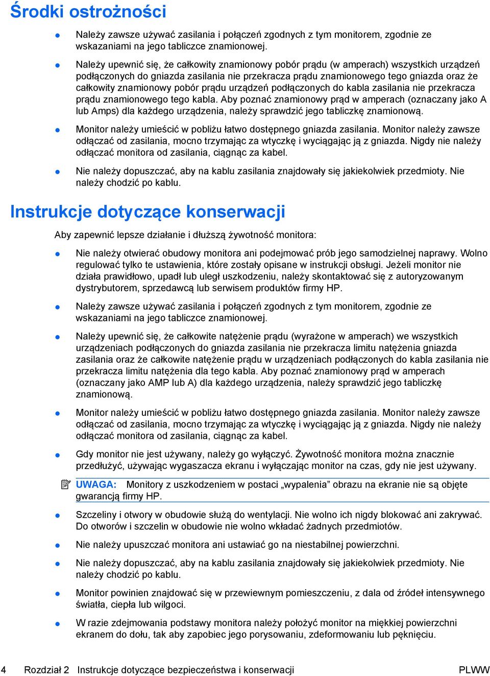 pobór prądu urządzeń podłączonych do kabla zasilania nie przekracza prądu znamionowego tego kabla.