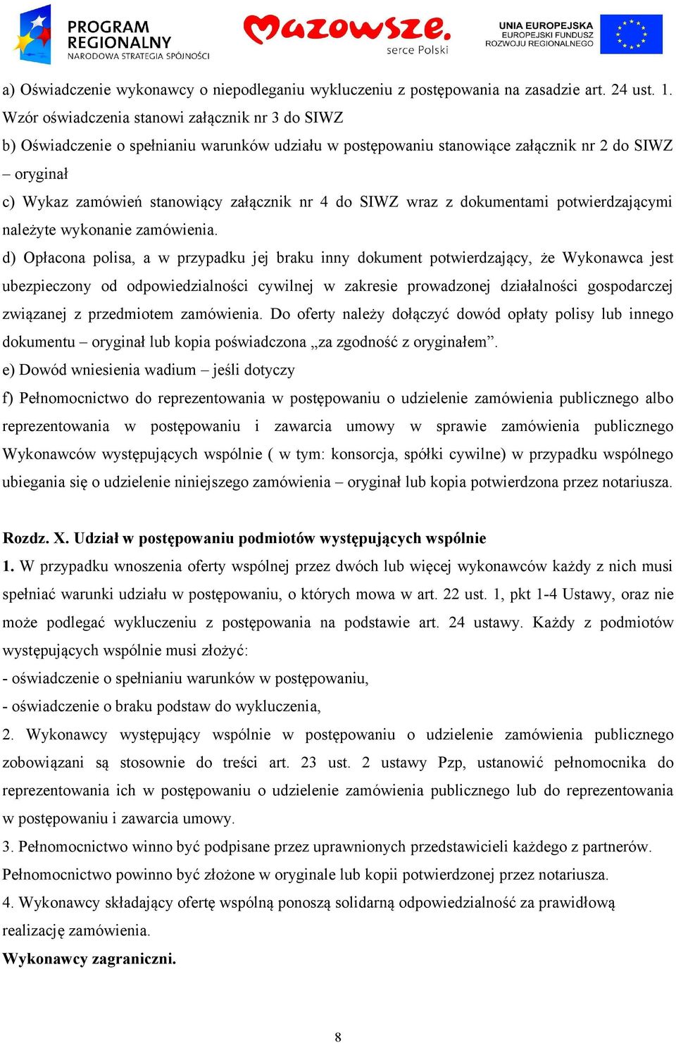 SIWZ wraz z dokumentami potwierdzającymi należyte wykonanie zamówienia.