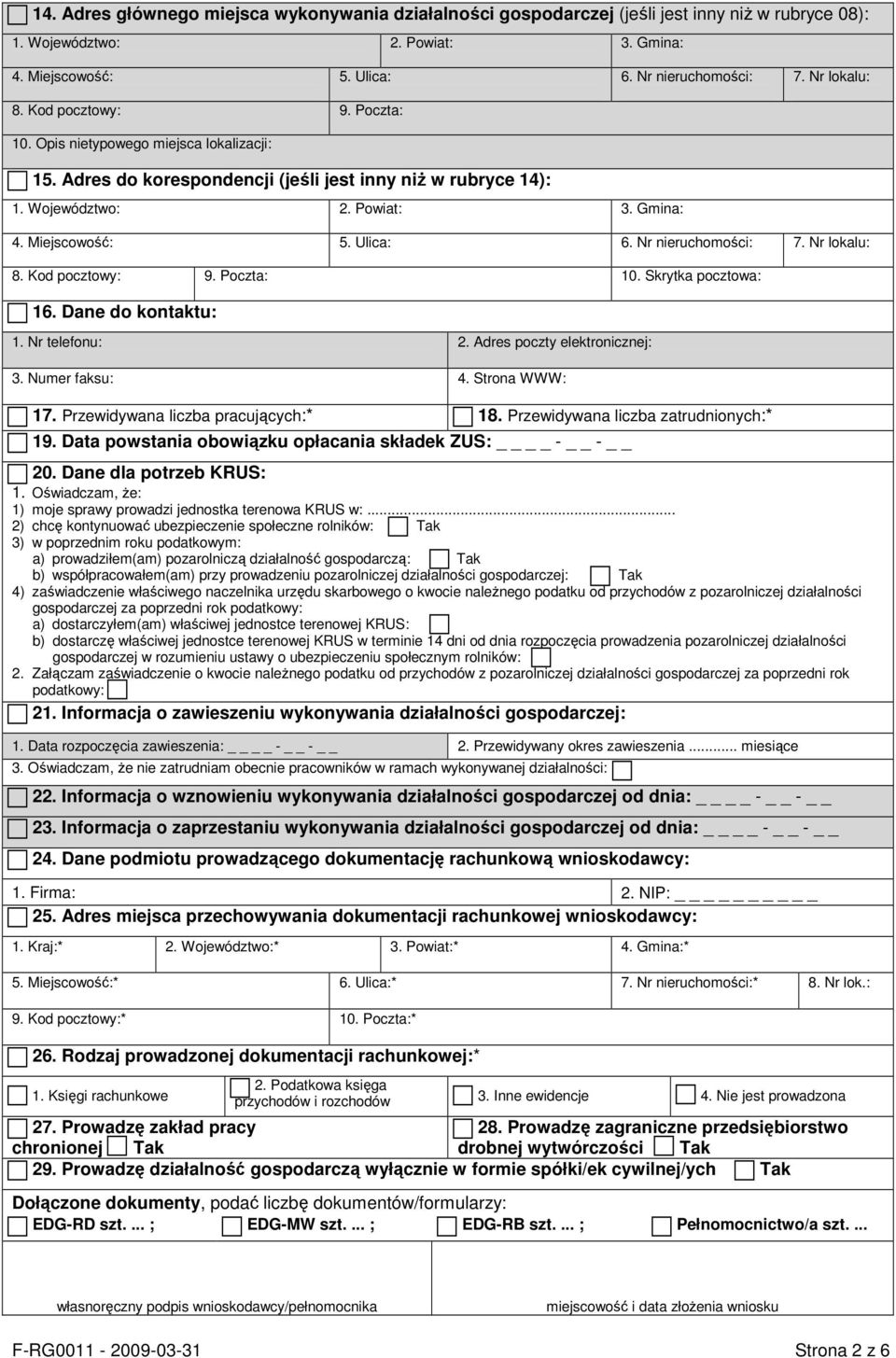 Nr lokalu: 8. Kod pocztowy: 9. Poczta: 10. Skrytka pocztowa: 16. Dane do kontaktu: 1. Nr telefonu: 2. Adres poczty elektronicznej: 3. Numer faksu: 4. Strona WWW: 17.