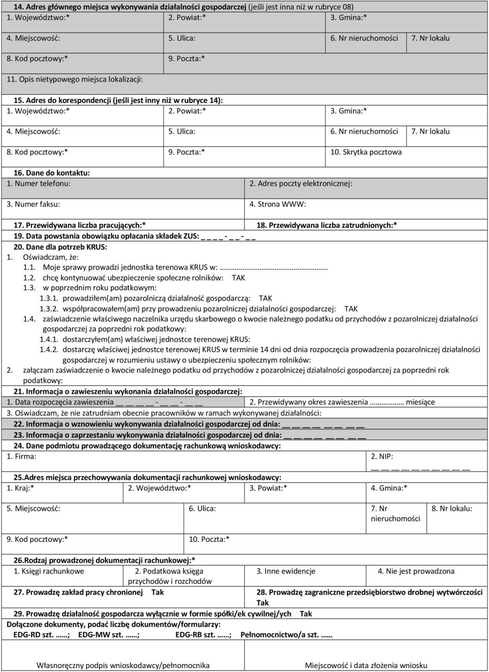 Kod pocztowy:* 9. Poczta:* 10. Skrytka pocztowa 16. Dane do kontaktu: 1. Numer telefonu: 2. Adres poczty elektronicznej: 3. Numer faksu: 4. Strona WWW: 17. Przewidywana liczba pracujących:* 18.