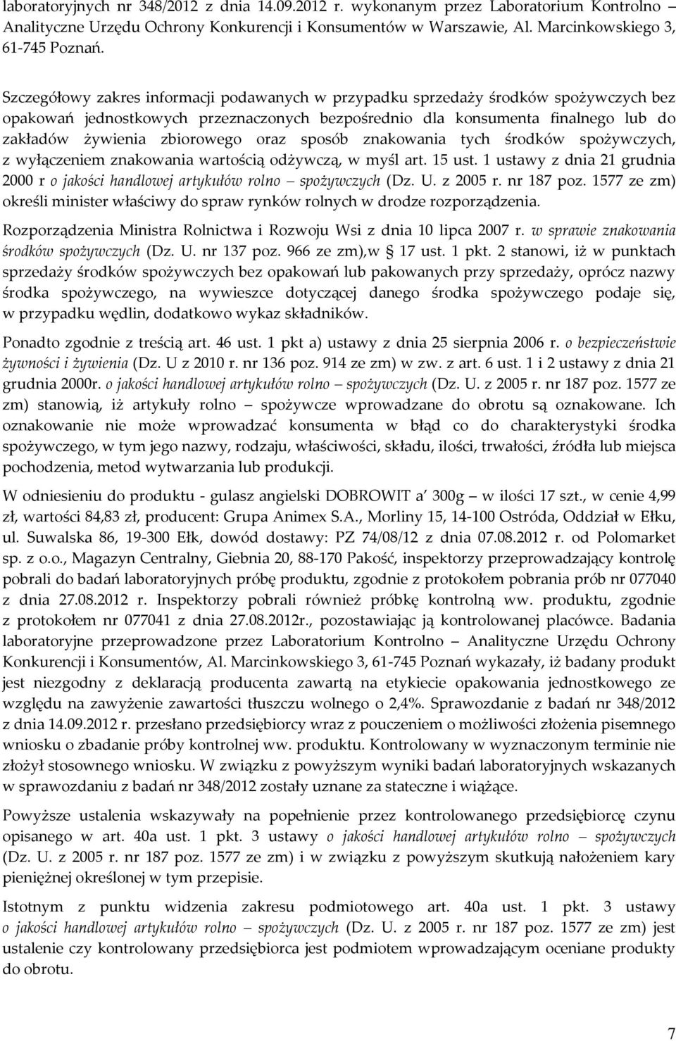 oraz sposób znakowania tych środków spożywczych, z wyłączeniem znakowania wartością odżywczą, w myśl art. 15 ust. 1 ustawy z dnia 21 grudnia 2000 r o jakości handlowej artykułów rolno spożywczych (Dz.