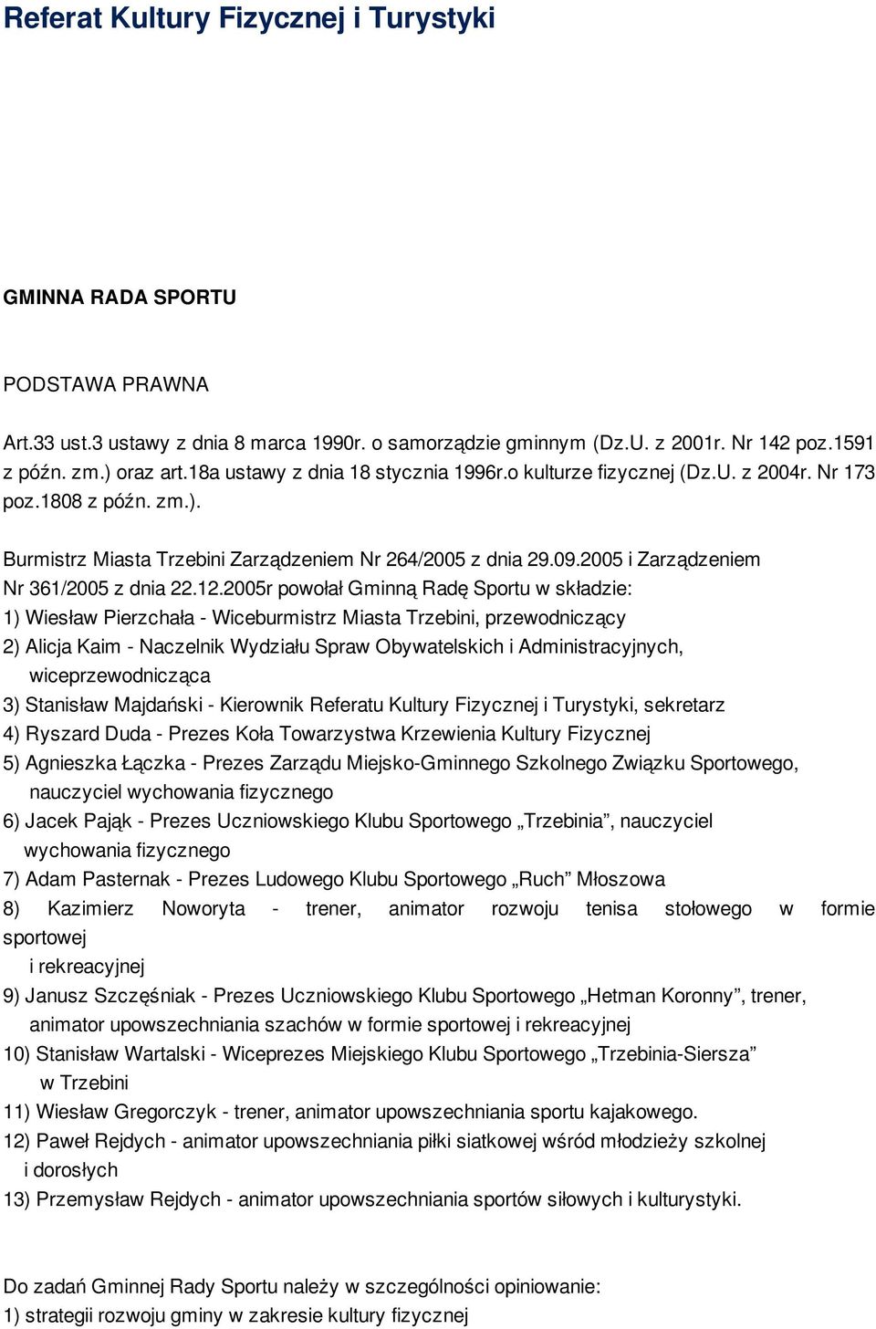 2005 i Zarządzeniem Nr 361/2005 z dnia 22.12.