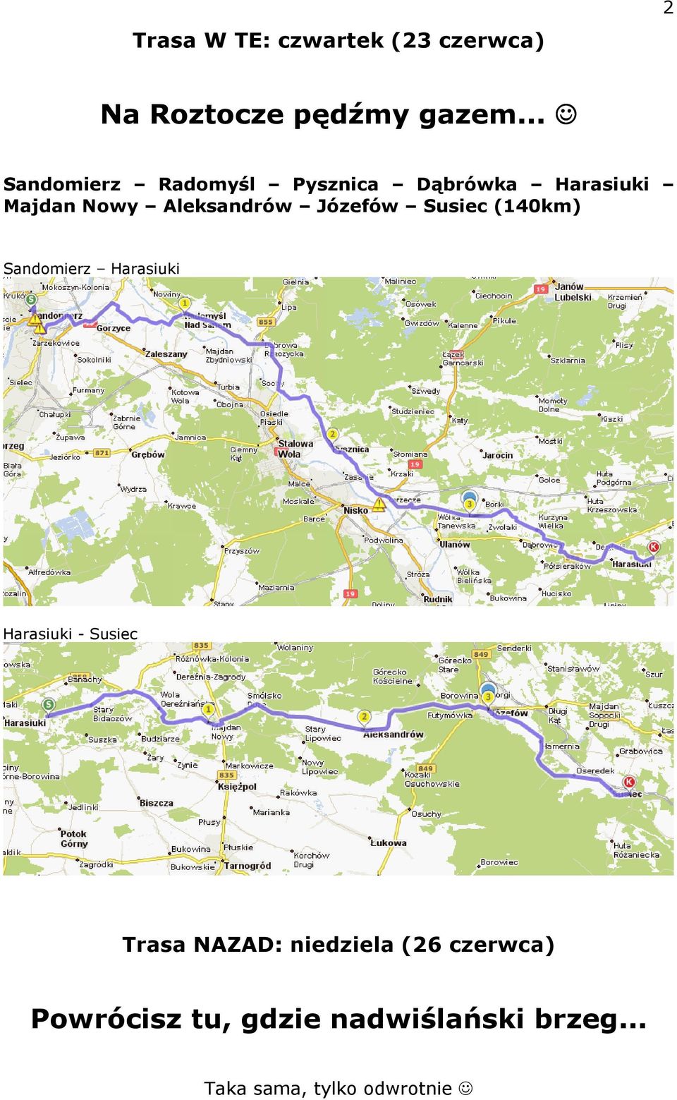 Józefów Susiec (140km) Sandomierz Harasiuki Harasiuki - Susiec Trasa NAZAD:
