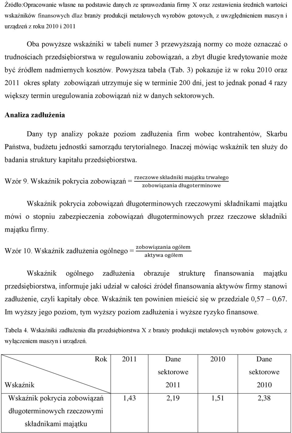 może być źródłem nadmiernych kosztów. Powyższa tabela (Tab.