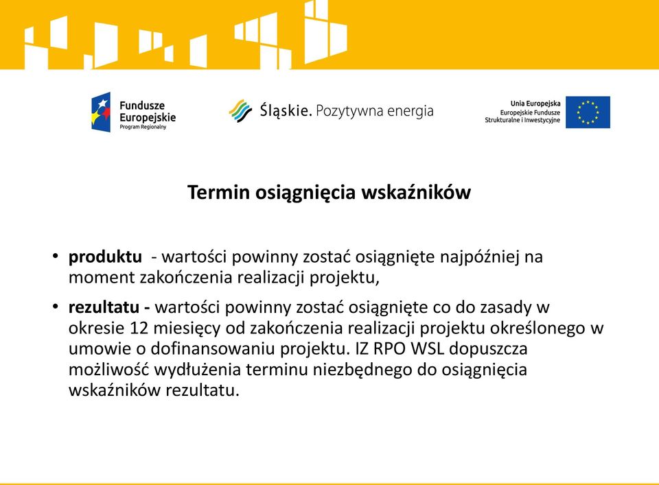 okresie 12 miesięcy od zakończenia realizacji projektu określonego w umowie o dofinansowaniu