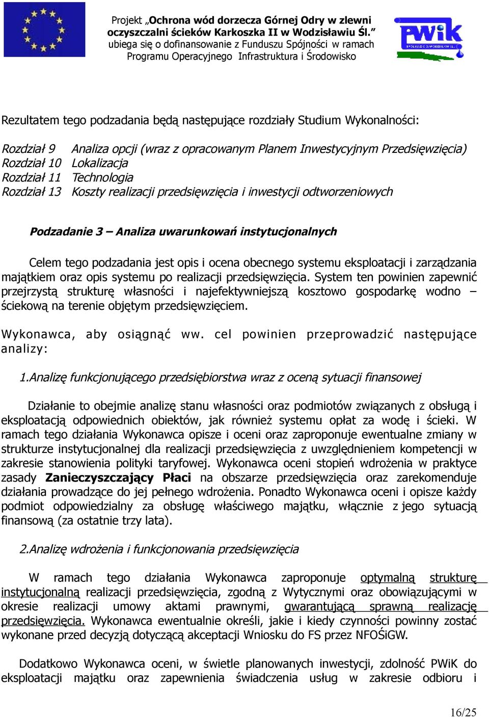 eksploatacji i zarządzania majątkiem oraz opis systemu po realizacji przedsięwzięcia.