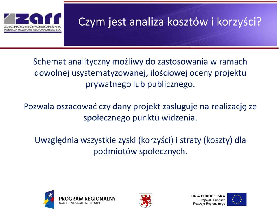 ilościowej oceny projektu prywatnego lub publicznego.