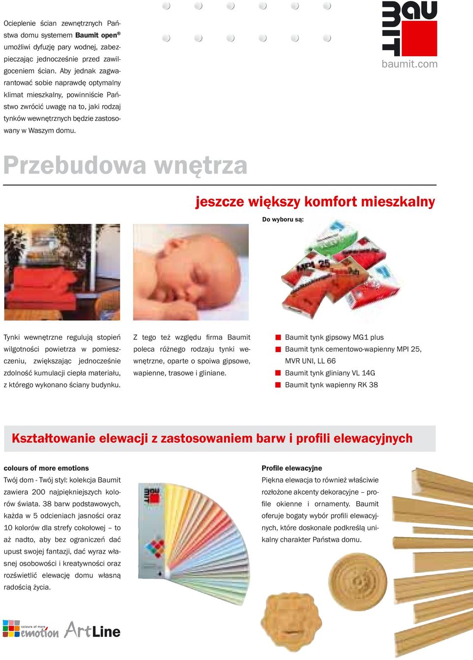 Przebudowa wnętrza jeszcze większy komfort mieszkalny Do wyboru są: Tynki wewnętrzne regulują stopień wilgotności powietrza w pomieszczeniu, zwiększając jednocześnie zdolność kumulacji ciepła