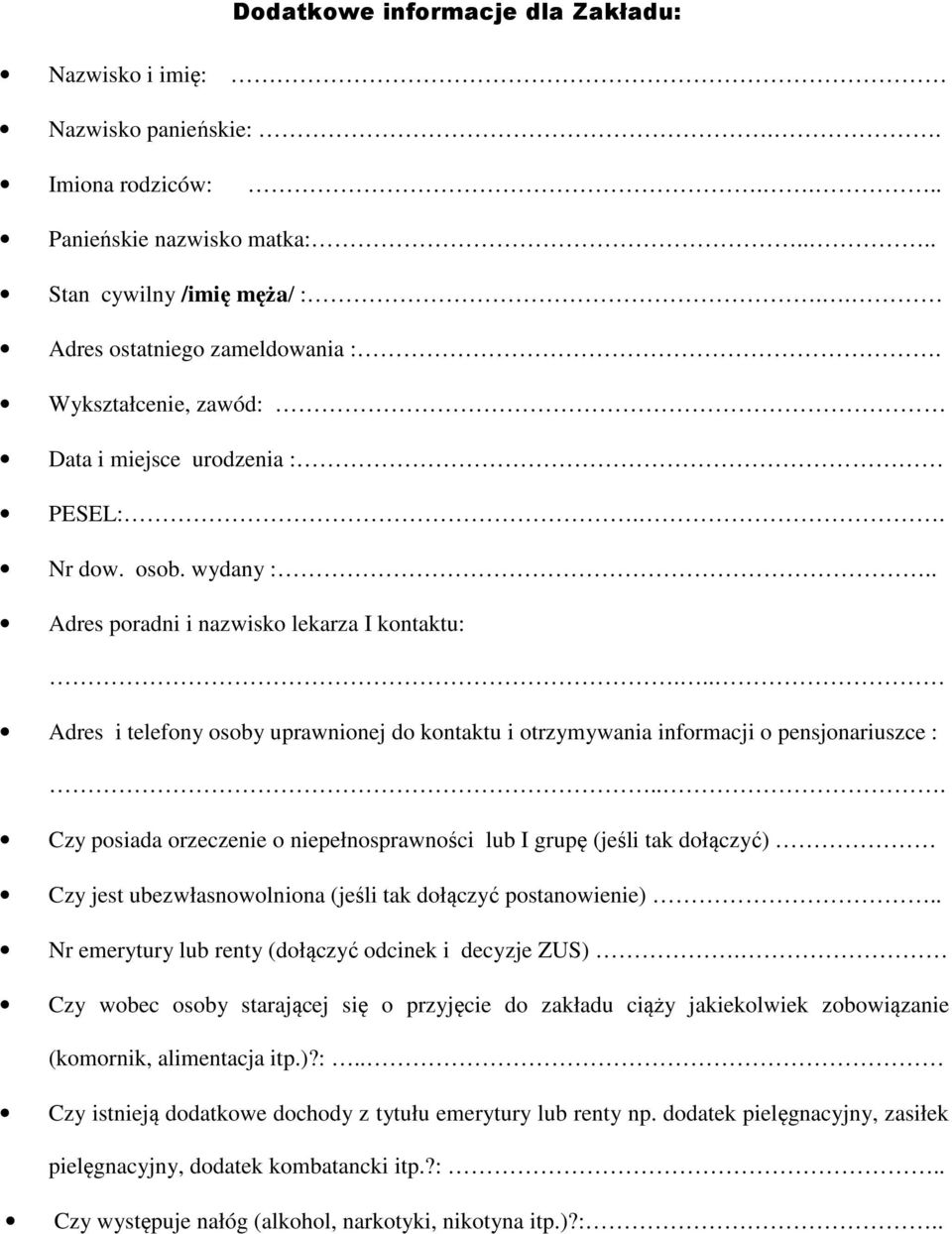 .. Adres i telefony osoby uprawnionej do kontaktu i otrzymywania informacji o pensjonariuszce :.