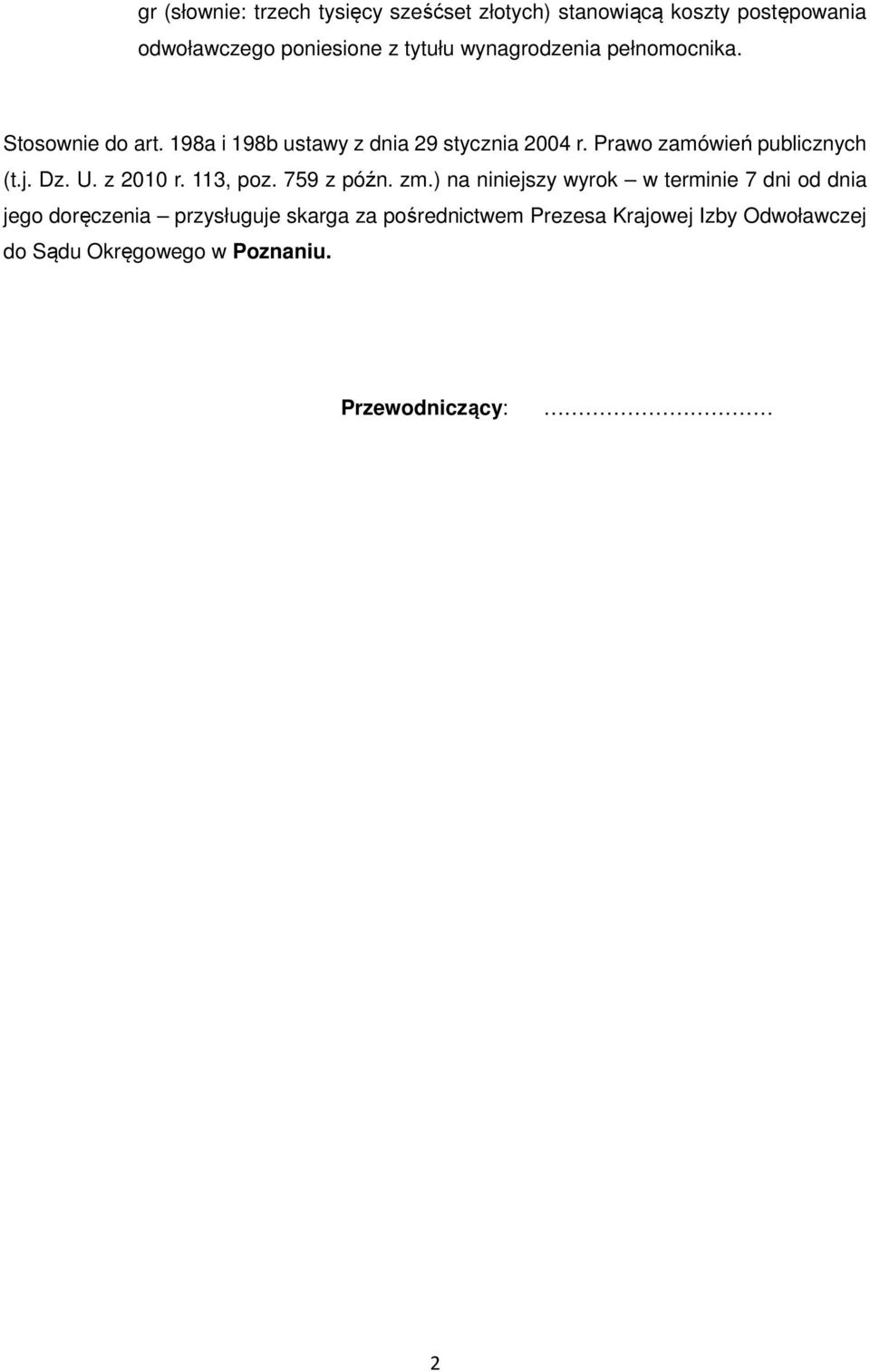 Prawo zamówień publicznych (t.j. Dz. U. z 2010 r. 113, poz. 759 z późn. zm.