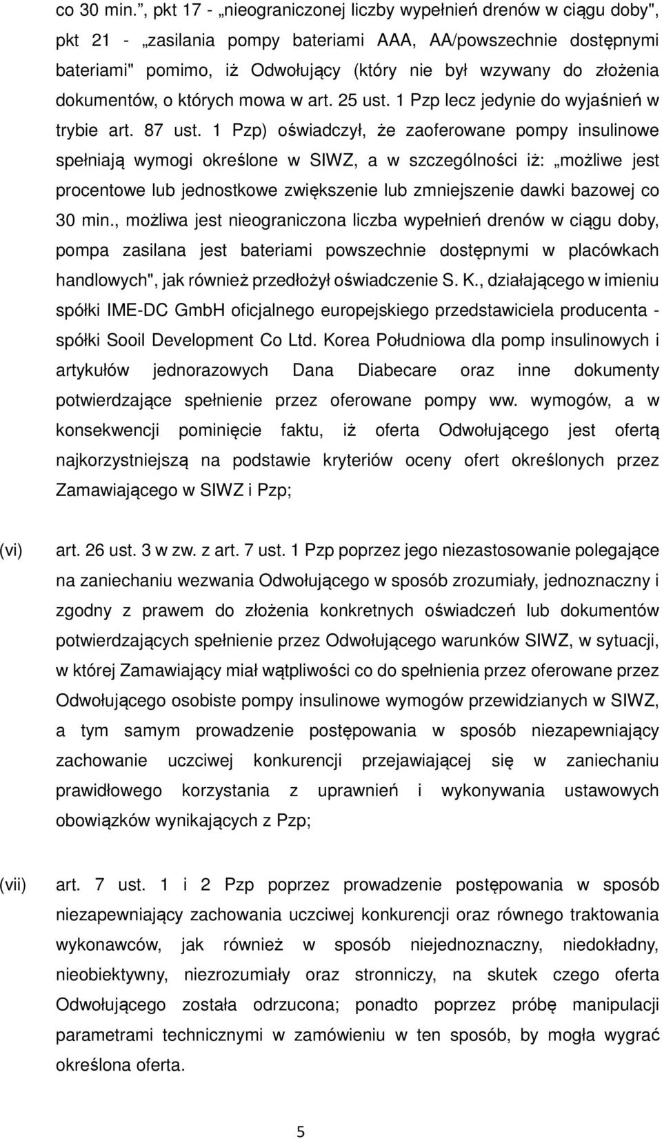 dokumentów, o których mowa w art. 25 ust. 1 Pzp lecz jedynie do wyjaśnień w trybie art. 87 ust.