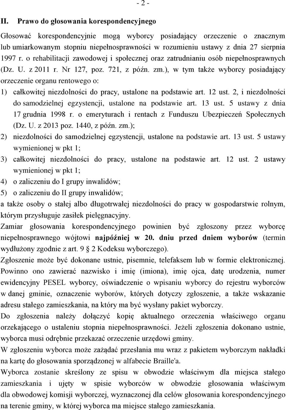 1997 r. o rehabilitacji zawodowej i społecznej oraz zatrudnianiu osób niepełnosprawnych (Dz. U. z 2011 r. Nr 127, poz. 721, z późn. zm.