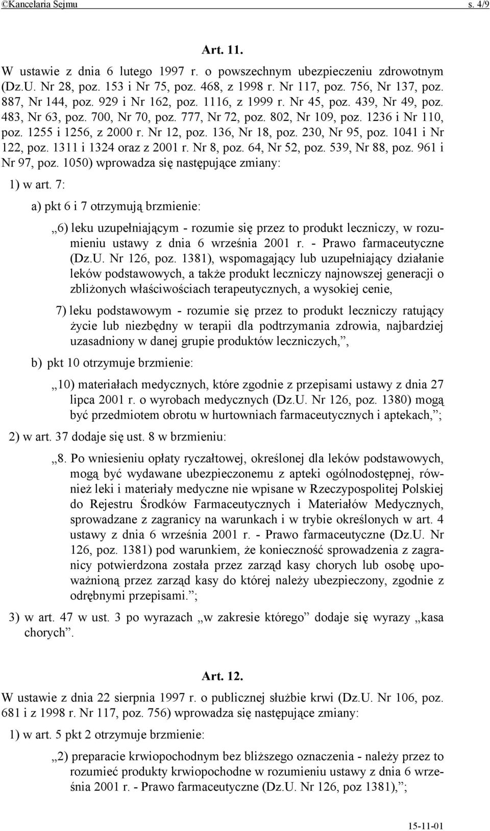 Nr 12, poz. 136, Nr 18, poz. 230, Nr 95, poz. 1041 i Nr 122, poz. 1311 i 1324 oraz z 2001 r. Nr 8, poz. 64, Nr 52, poz. 539, Nr 88, poz. 961 i Nr 97, poz.