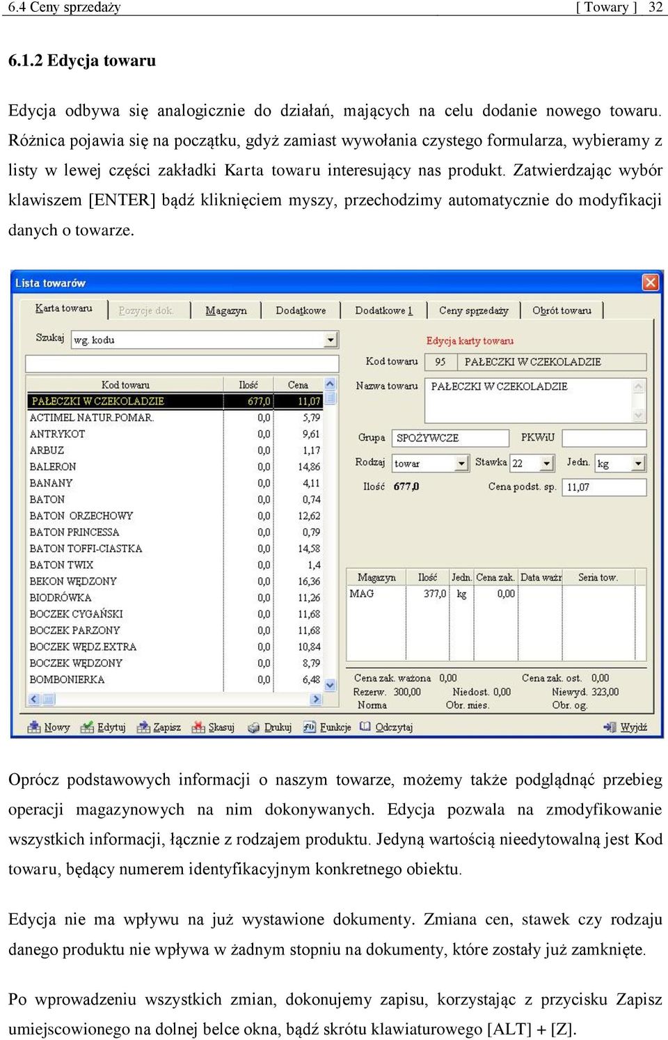 Zatwierdzając wybór klawiszem [ENTER] bądź kliknięciem myszy, przechodzimy automatycznie do modyfikacji danych o towarze.