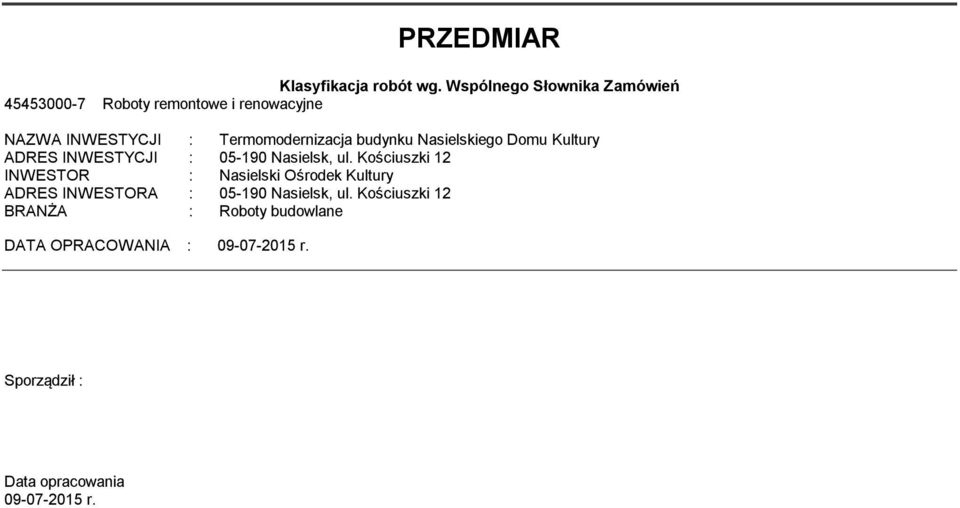 Teroodernizacja budynku Nasielskiego Dou Kultury ADRES INWESTYCJI : 05-190 Nasielsk, ul.