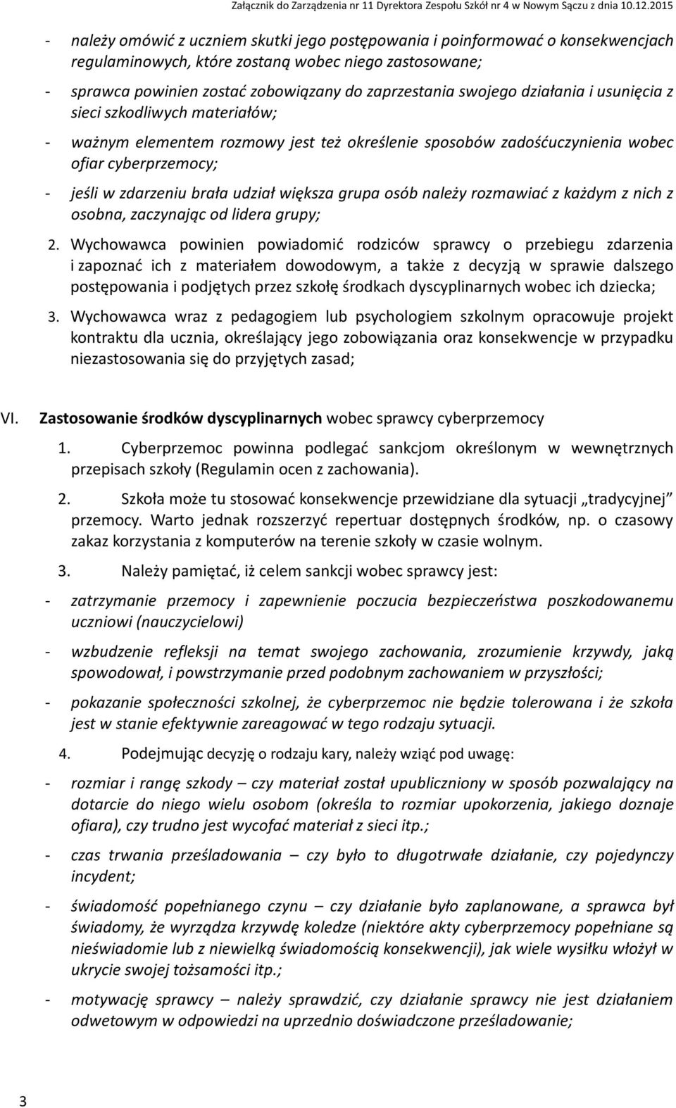 grupa osób należy rozmawiać z każdym z nich z osobna, zaczynając od lidera grupy; 2.