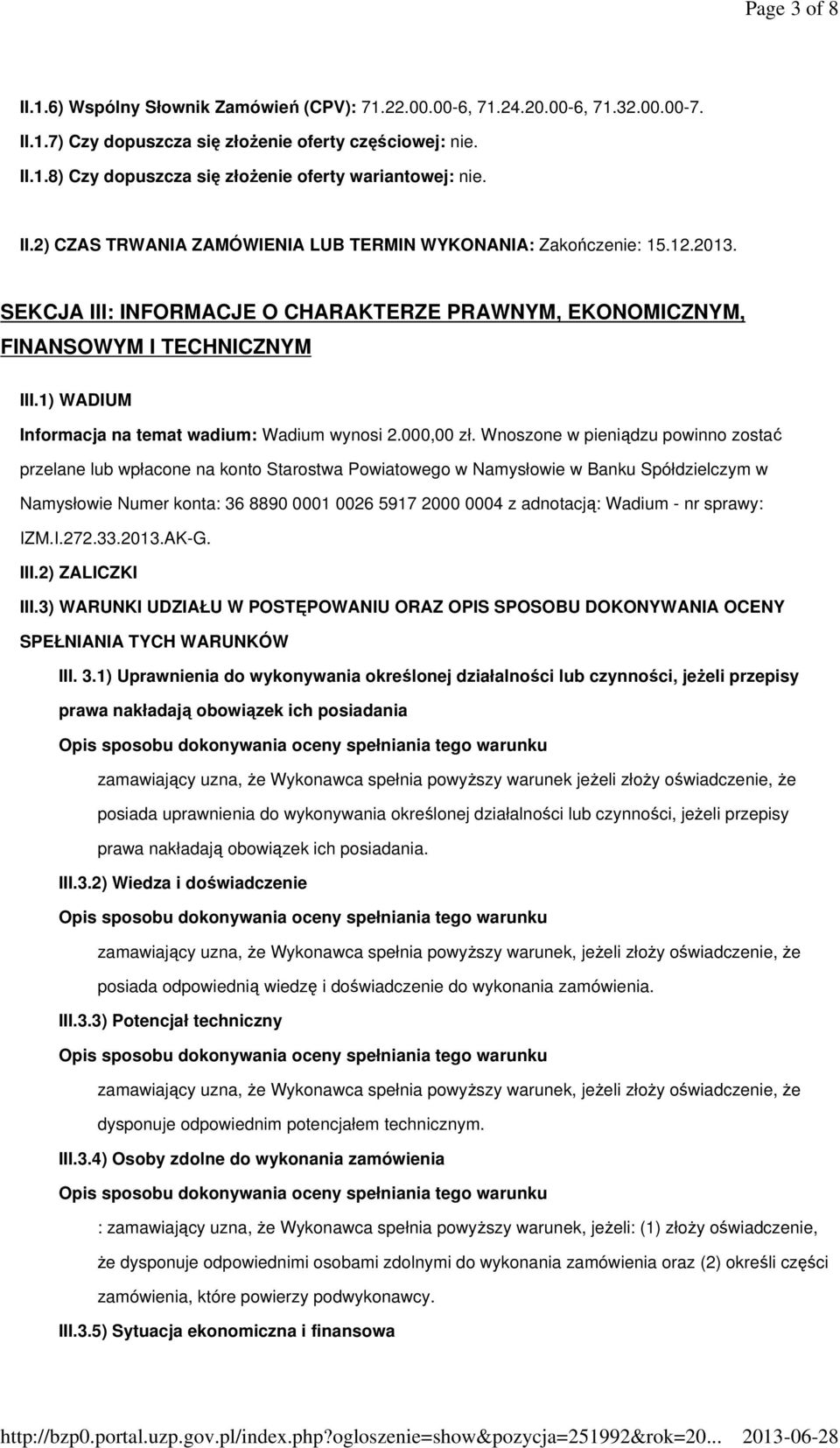 1) WADIUM Informacja na temat wadium: Wadium wynosi 2.000,00 zł.