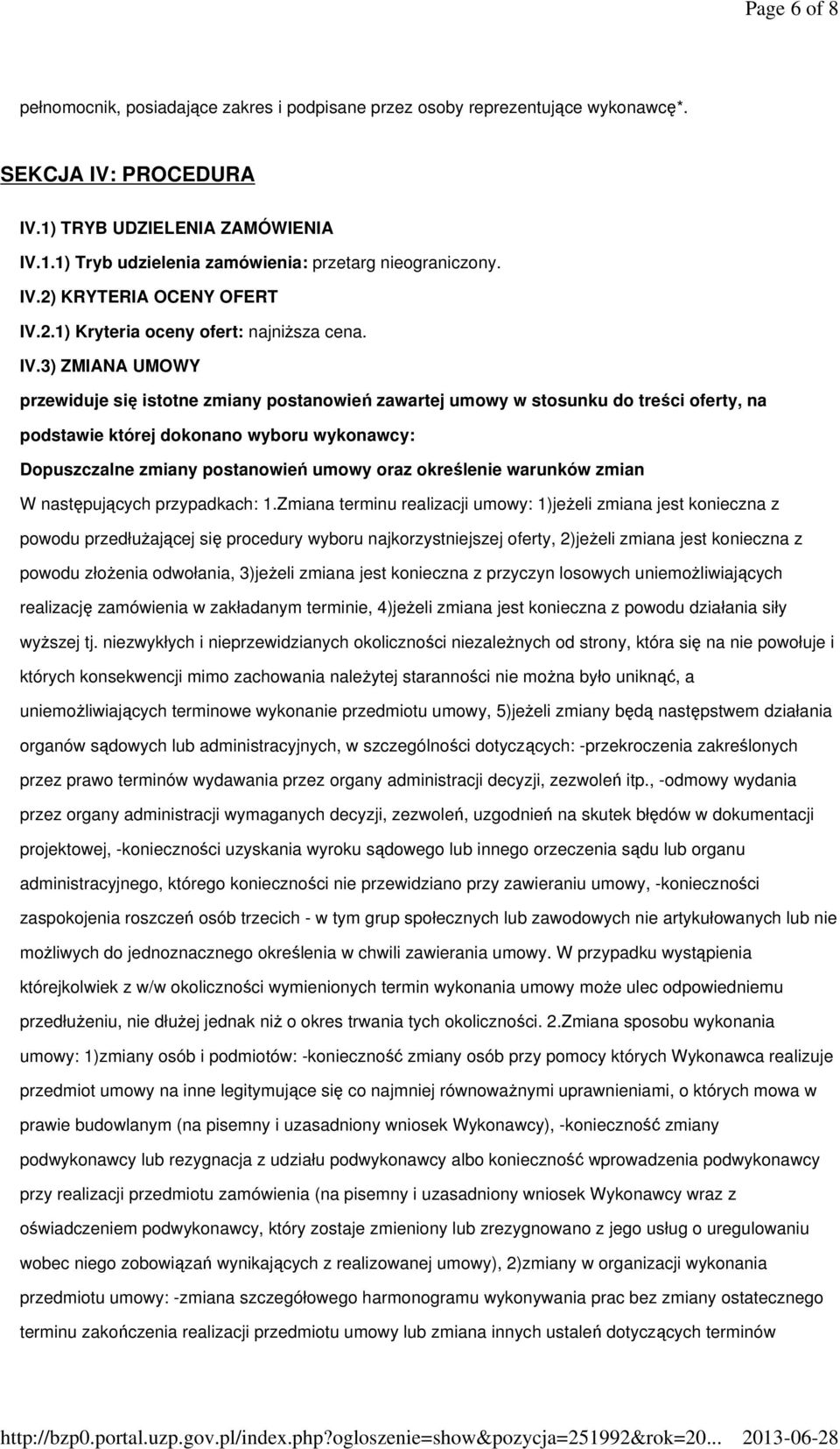 2.1) Kryteria oceny ofert: najniższa cena. IV.
