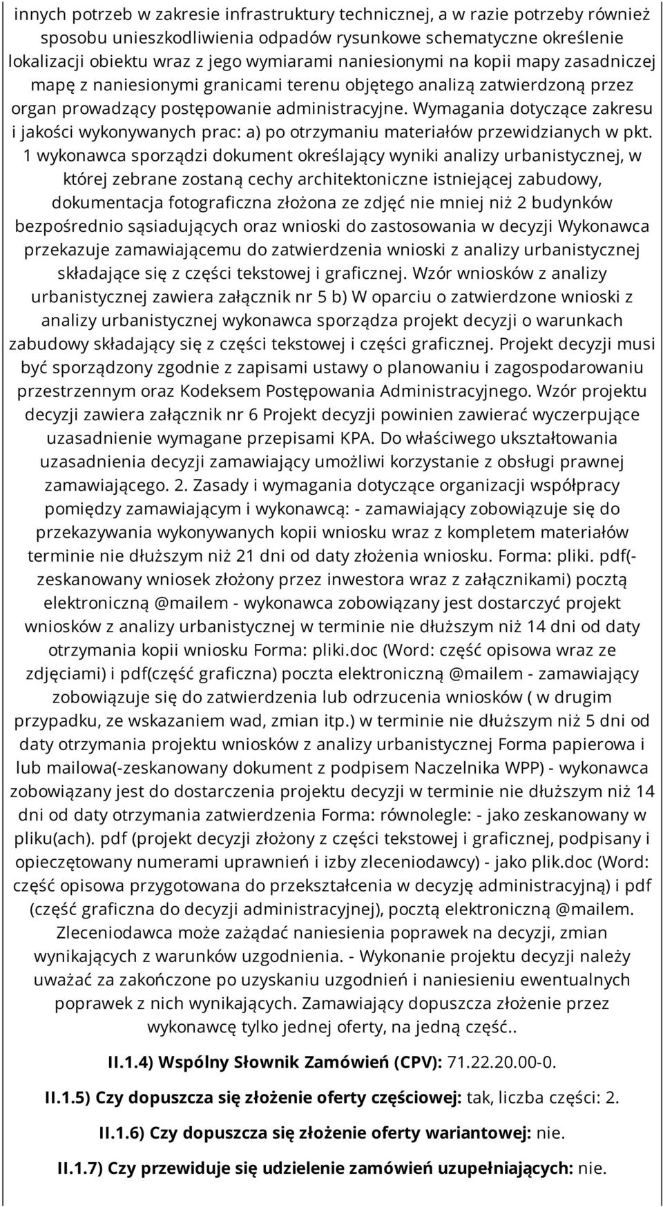 Wymagania dotyczące zakresu i jakości wykonywanych prac: a) po otrzymaniu materiałów przewidzianych w pkt.