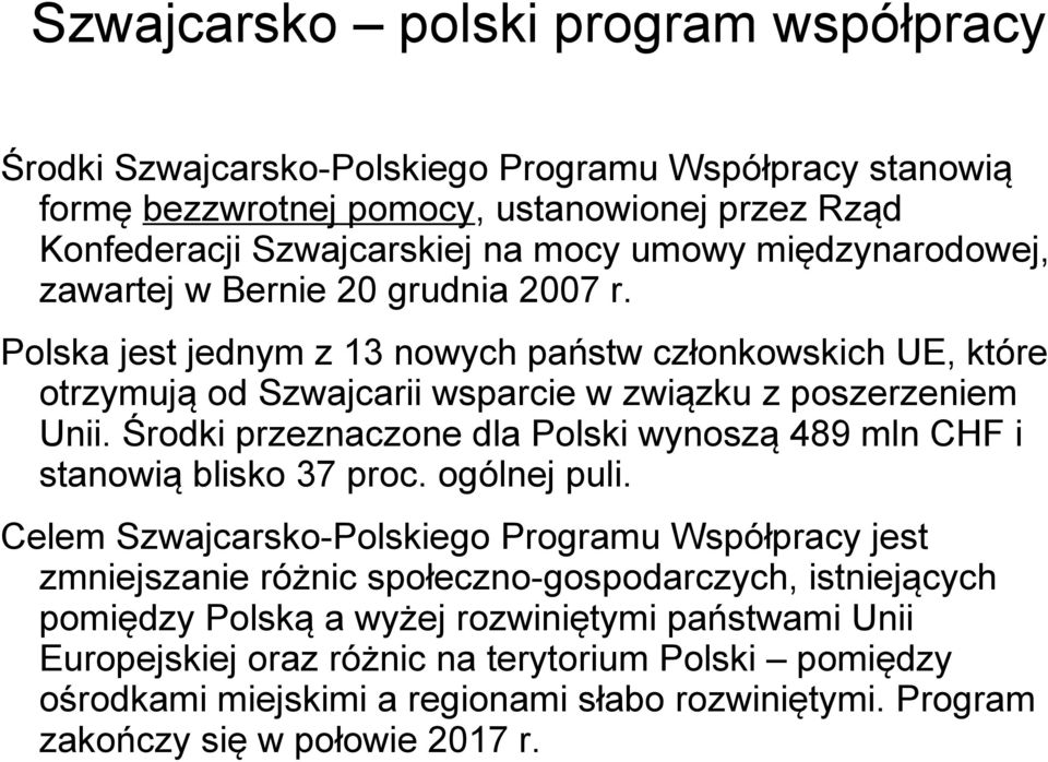Środki przeznaczone dla Polski wynoszą 489 mln CHF i stanowią blisko 37 proc. ogólnej puli.