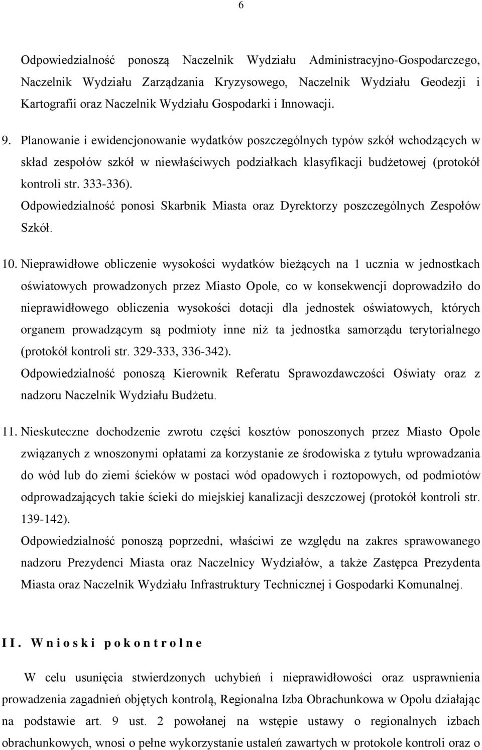 Odpowiedzialność ponosi Skarbnik Miasta oraz Dyrektorzy poszczególnych Zespołów Szkół. 10.
